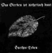 Goethes Erben : Das Sterben Ist Asthetisch Bunt